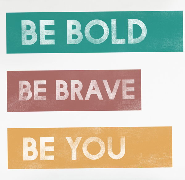 be bold, be brave, be you, and fall in love with your business - again